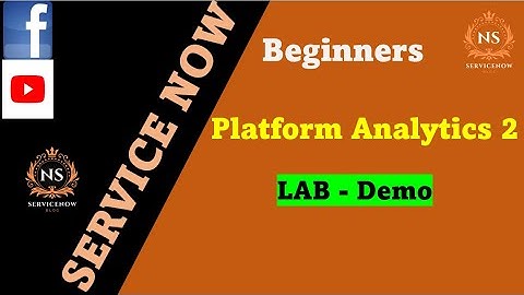ServiceNow Platform Analytics Session 2 | LAB of Platform Analytics in ServiceNow | ServiceNow