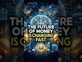 The Future of Money Is Changing Fast (AI, Digital Currencies &amp; Banks) #moneyrulestheworld #trading