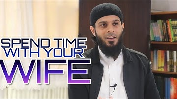 SPEND TIME WITH YOUR WIFE