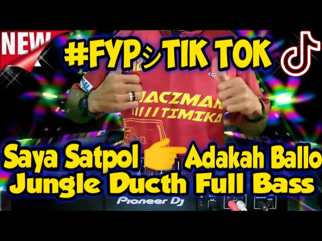 🟡Dj Saya Satpol Yang Viral DiTiktok Sekarang Jungle Ducth Full Bass class=