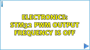 Electronics: STM32 PWM output frequency is off (3 Solutions!!)