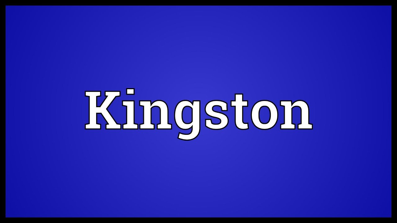 Kingston Meaning YouTube Kingston Meaning YouTube