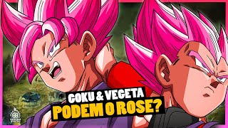 GOKU E VEGETA PODEM ALCANÇAR O SUPER SAIYAJIN ROSE?