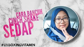 Cara Bancuh Cinch Shake Yang Enak | Minuman Pelangsingan Badan