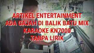 Download Lagu ADA GAJAH DI BALIK BATU MIX KARAOKE KN7000 MP3 Download Lagu ADA GAJAH DI BALIK BATU MIX KARAOKE KN7000 MP3