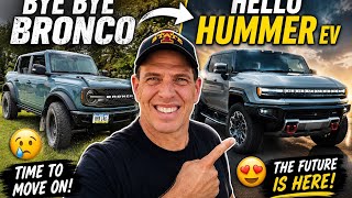 Bye Bye Bronco Hello Hummer EV Hummer Ev Vs Bronco