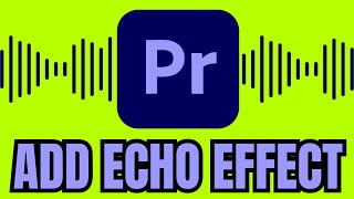 How To ADD Echo Effect In Audio Premiere Pro (Quick & Easy)