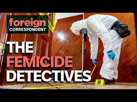 Femicide Detective: Catching the Men Murdering Mexican Women | Foreign Correspondent