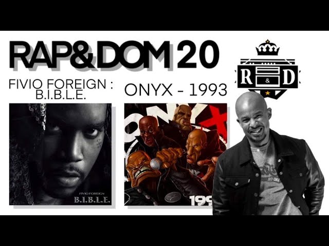 RAP&DOM - EPISODE 20 : FIVIO FOREIGN - B.I.B.L.E. / ONYX - 1993