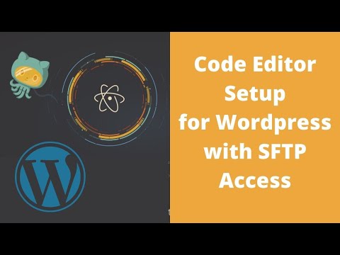 Access Your Wordpress Site with SFTP - Full Setup of Atom Code Editor!