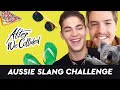 Josephine tests Hero & Dylan with the AUSSIE SLANG challenge | AFTER WE COLLIDED