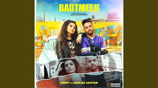 Badtmeeji (feat. Gurlez Akhtar) - Jerry