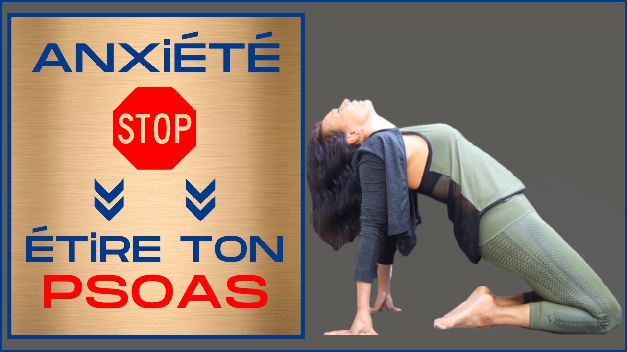 Comment vaincre l'anxiété grâce au muscle de l'âme,  l'ilio-psoas