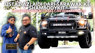 Ustaz Azlaidi dari Sarawak ke SHAMBODYKIT | Ford Ranger T6 krpada F150 2016 basic style conversion