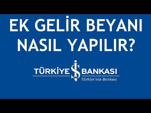 İş Bankası Ek Gelir Beyanı Nasıl Yapılır?