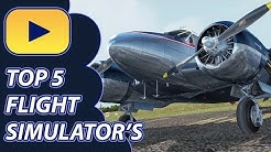 Top 5 | Must Have | Flight Simulators | 2019