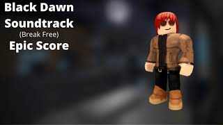 ROBLOX - Entry Point Soundtrack: Black Dawn (Break Free - Epic Score)