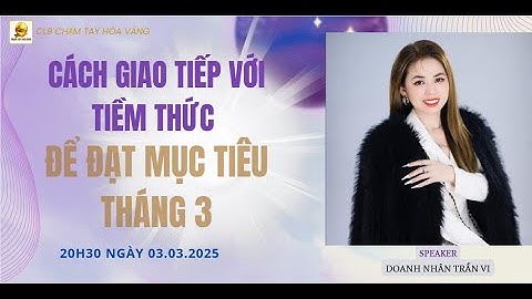 CÁCH GIAO TIẾP VỚI TIỀM THỨC ĐỂ ĐẠT MỤC TIÊU THÁNG 3