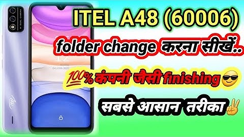 ITEL A48 DISPLAY/FOLDER CHANGE