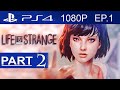 Life Is Strange Gameplay Walkthrough Part 2 (EPISODE 1) [1080p HD PS4] - No Commentary