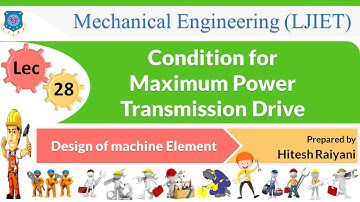 L 28 Condition for Maximum Power Transmission Drive | Design of machine Element | Mechanical