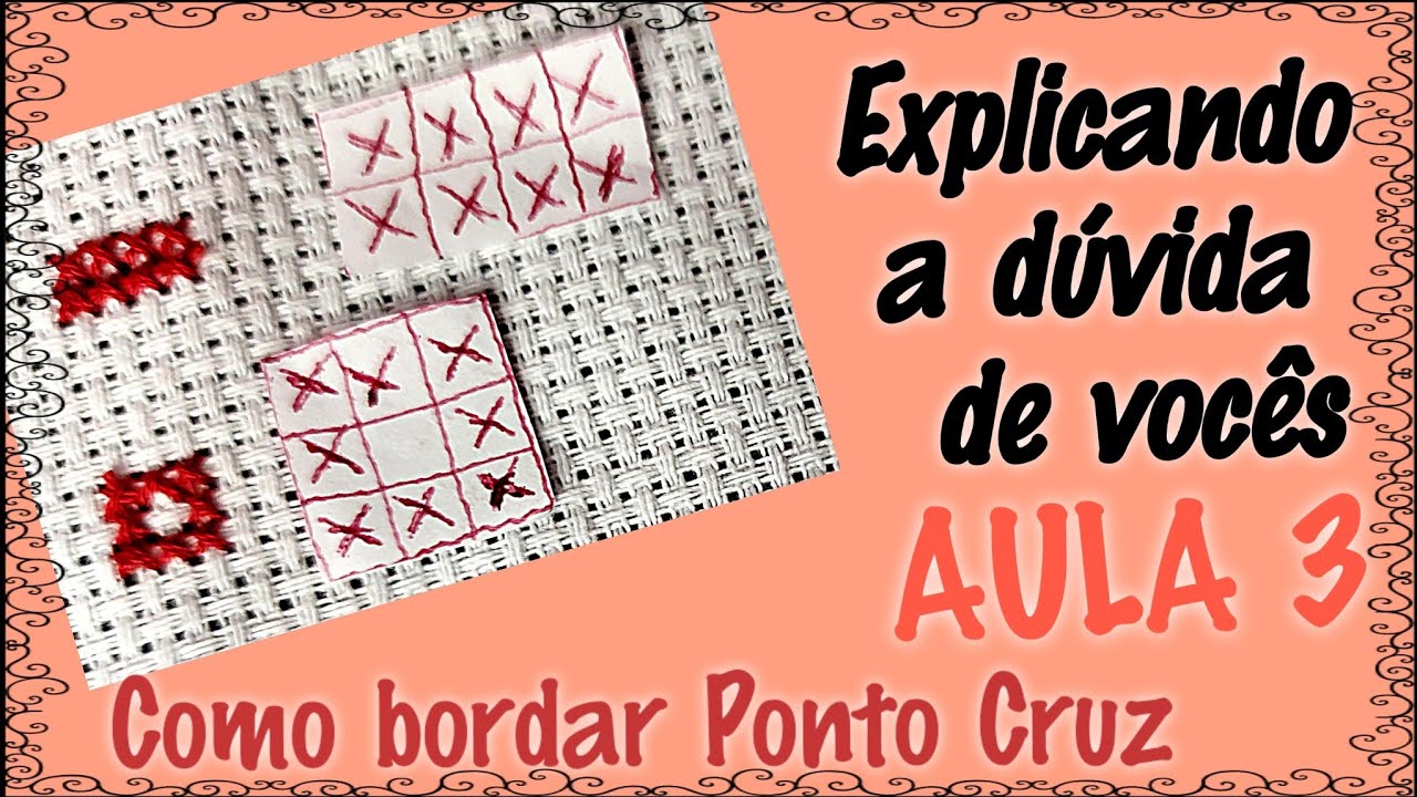Como bordar Ponto Cruz do Zero * EXPLICANDO A DÚVIDA DE VOCÊS * - AULA 3