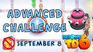 Bloons TD 6 Advanced Challenge | You Cant Beat This | No Hero No MK No Powers | September 8 2022