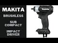 MAKITA 18V LXT Lithium-Ion Sub Compact Impact Driver - Quick Review!
