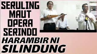 SERULING MAUT OPERA SERINDO.HARAMBIR NI SILINDUNG,Cipt.Tilhang Gultom