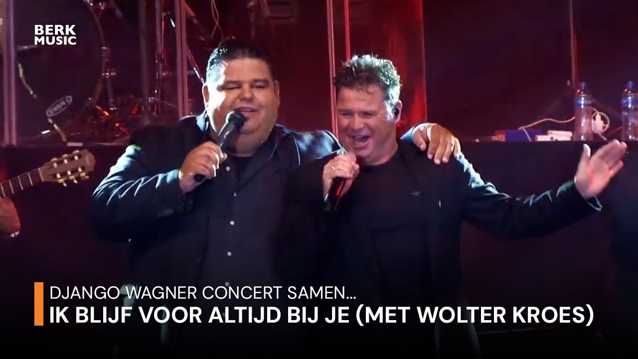 Django Wagner Concert Samen... - Ik Blijf Voor Altijd Bij Je (Duet Met