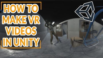 How to Make VR Videos in Unity: Tutorial