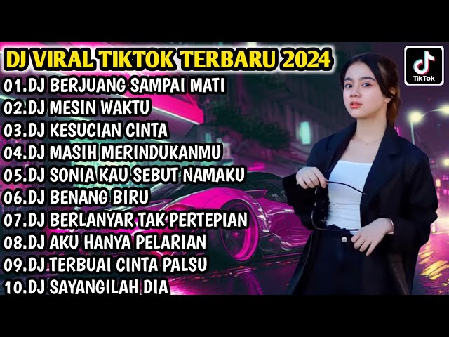 DJ VIRAL TIKTOK TERBARU 2024 | DJ BERJUANG SAMPAI MATI - DJ MESIN WAKTU FULL BASS | FULL ALBUM class=