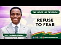 Fear Not, Ghana Pt.5 (Refuse To Fear) - Dr. David Bindan
