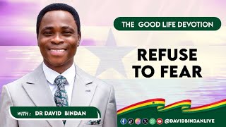 Fear Not, Ghana Pt.5 (Refuse To Fear) - Dr. David Bindan