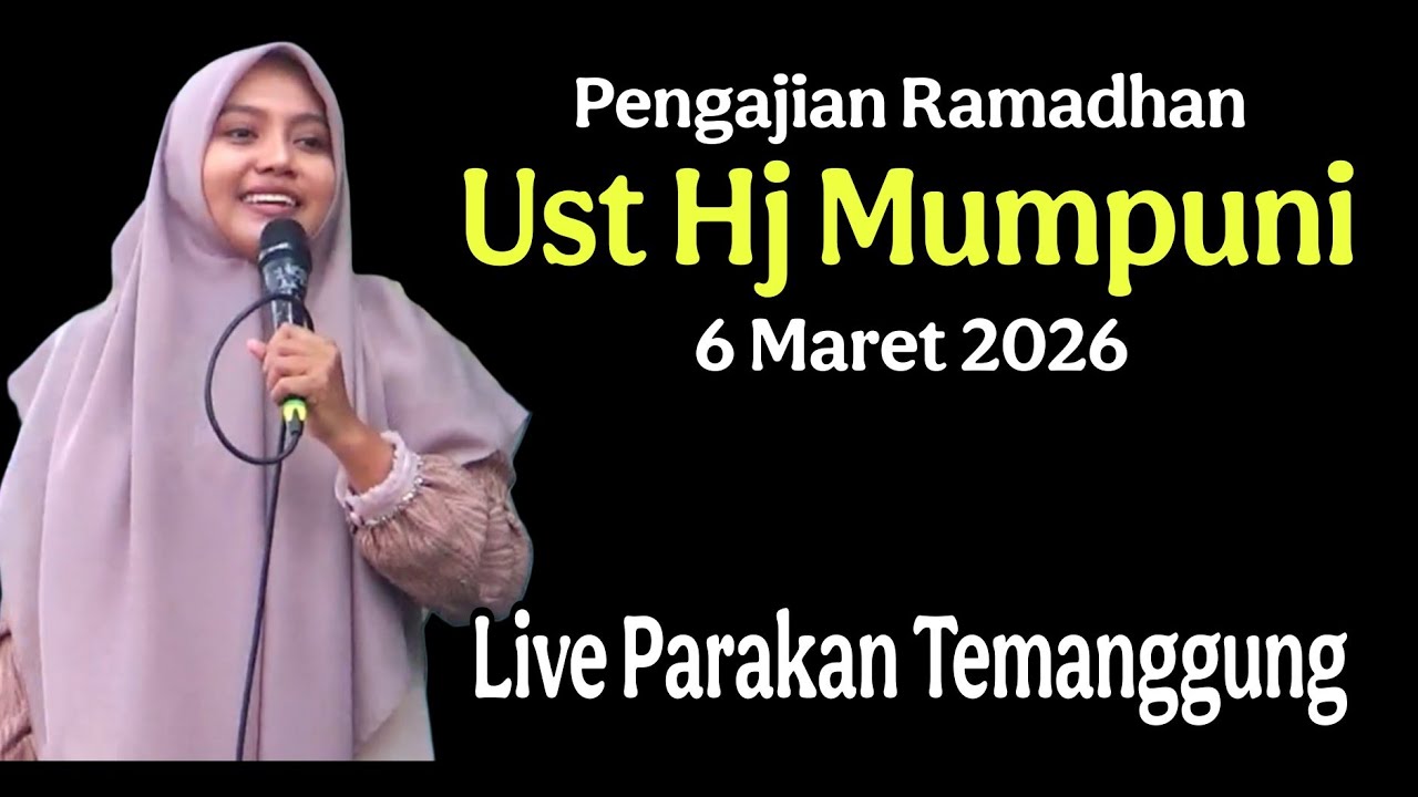 Pengajian Ramadhan Ust Hj Mumpuni handayayeki 6 Maret 2026 live Parakan temanggung.