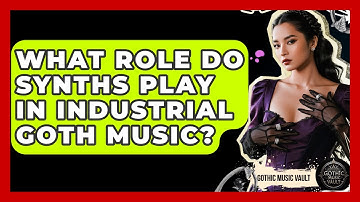 What Role Do Synths Play In Industrial Goth Music? - Goth Music Vault
