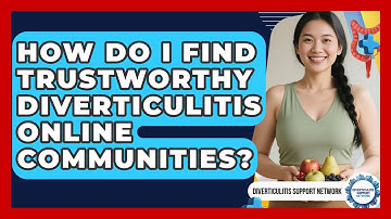 How Do I Find Trustworthy Diverticulitis Online Communities? - Diverticulitis Support Network