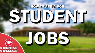 How to Apply for a Cochise College Student Job