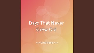 Download lagu Days That Never Grew Old