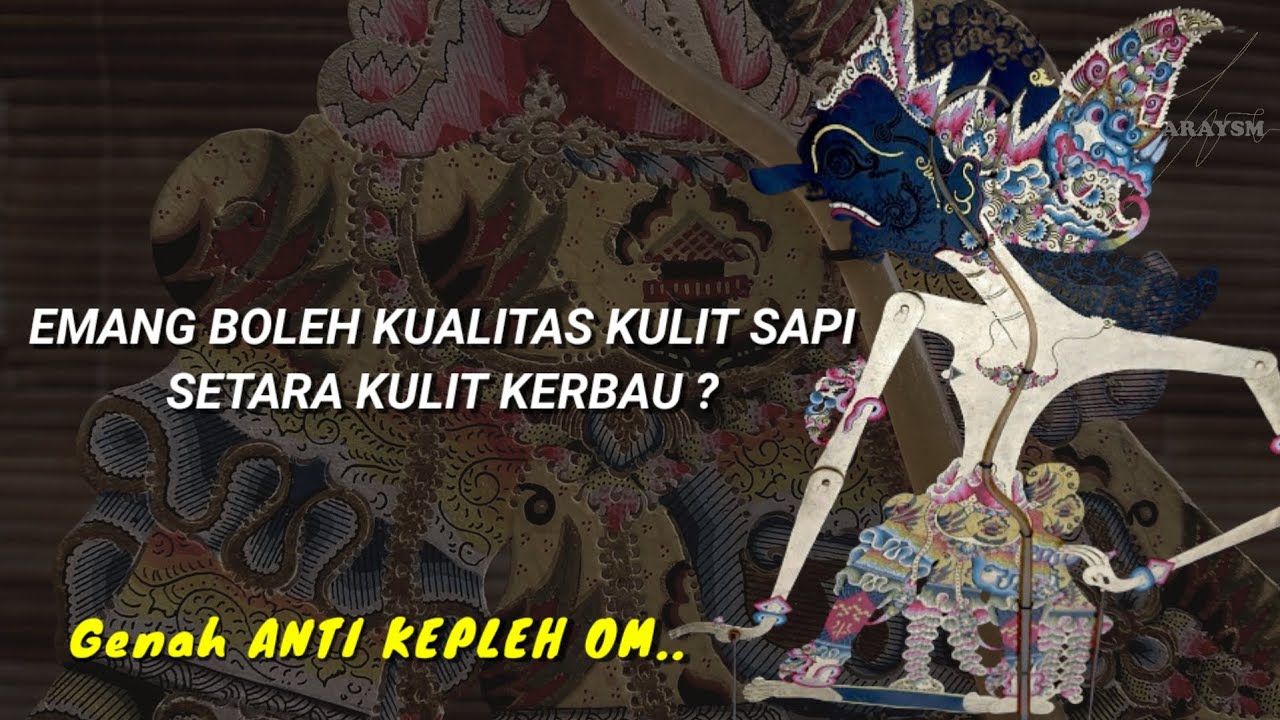 WAJIB PAHAM - Kulit Sapi punya Kelebihan - Review Wayang Kulit ANTASENA