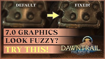 Fix Blurry Default Graphic Settings in Dawntrail 7.0