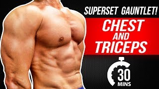 CHEST & TRICEPS WORKOUT! | 30 MINUTE SUPERSET GAUNTLET