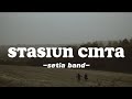 stasiun cinta-setia band(lirik lagu) viral tiktok 2023||sayang aku telah jatuh cinta