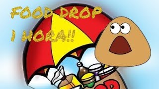 1 HORA DE POU FOOD DROP!!