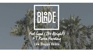 Смотреть клип Blonde - Feel Good (It'S Alright) [Low Steppa Remix]