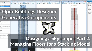 Designing a Skyscraper Using GenerativeComponents: 02 Managing Floors for a Stacking Model