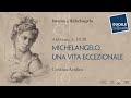 Cristina Acidini - Michelangelo, una vita eccezionale