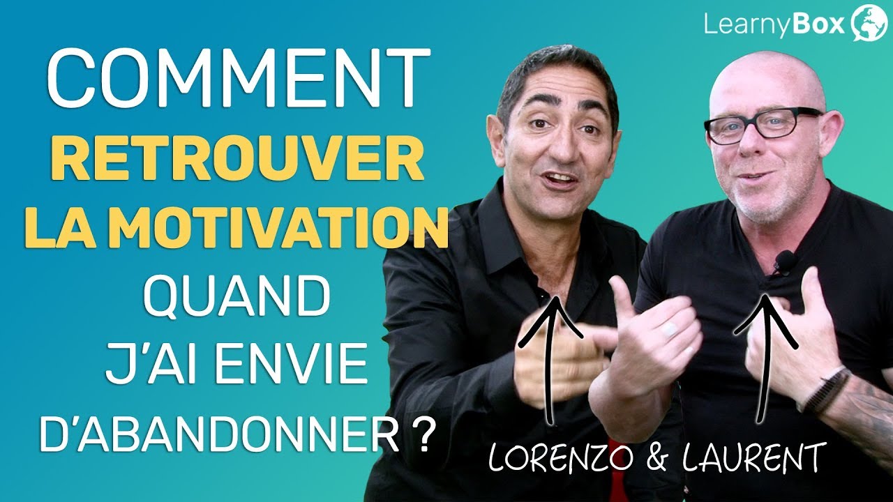 Comment retrouver la motivation quand j'ai envie d'abandonner ?
