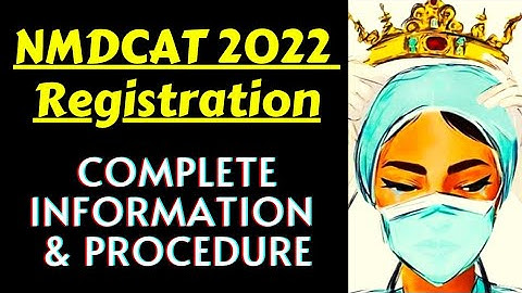 MDCAT 2022 Registration | Complete Information and Procedure | @MahnoorShawal