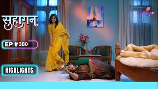 Payal-Sakshi लगे सबूत मिटाने मे | Suhaagan | सुहागन | Ep. 380 | Highlights